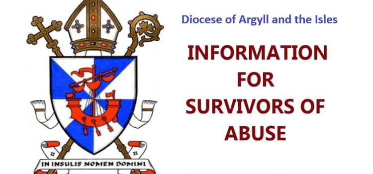 Diocese of Argyll and the Isles: Information for Survivors of Abuse.